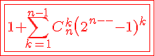 \Large\red\fbox{\fbox{1+\sum_{k=1}^{n-1}C_n^k\(2^{n-k}-1)^k}}